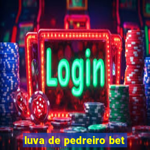 luva de pedreiro bet